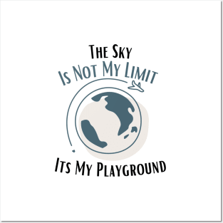 The Sky Is Not My Limit Its My Playground Posters and Art